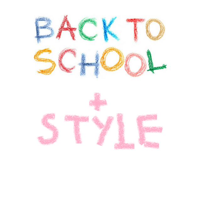 BACK TO SCHOOL, BACK IN STYLE